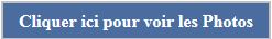 Cliquer ici pour voir les Photos